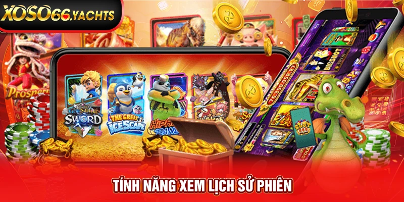 Tính năng xem lịch sử phiên Tính năng xem lịch sử phiên